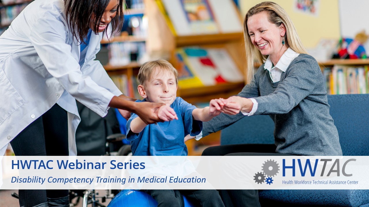 Disability Competency Training in Medical Education - HWTAC